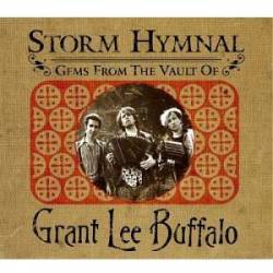 Grant Lee Buffalo : Storm Hymnal - Gems From The Vault Of